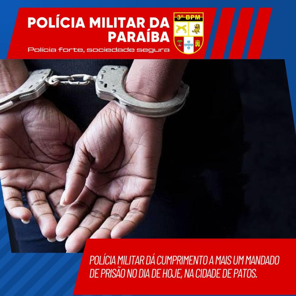 Polícia Militar Dá Cumprimento A Mais Um Mandado De Prisão Em Patos